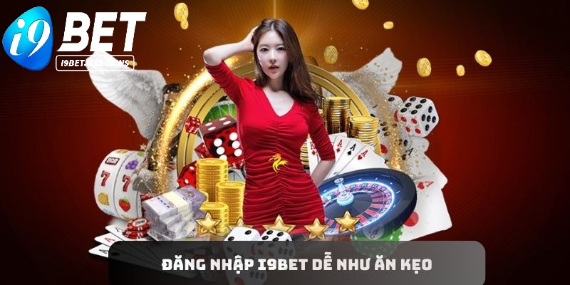 Đăng nhập vào giao diện nhà cái I9BET dễ như ăn kẹo