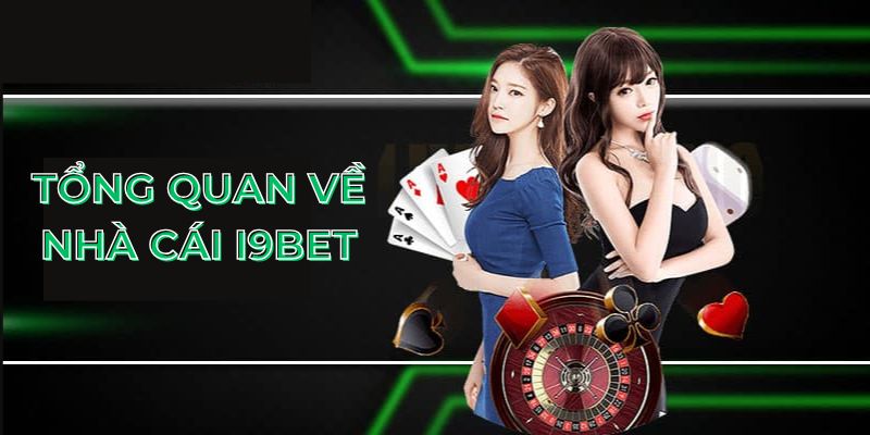 Tổng quan về nhà cái I9BET